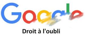 droit à l'oubli Google